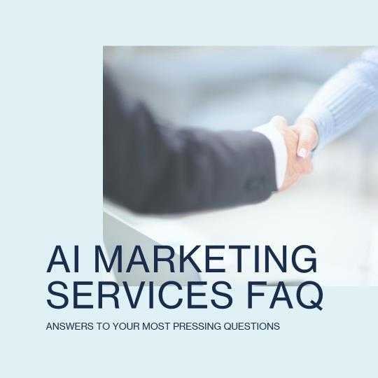 FAQ on AI Marketing Services